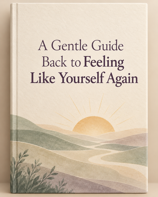 Ebook: Gentle Guide To Feel Like Yourself Again